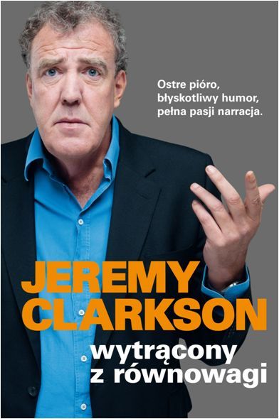 Polecamy: Jeremy Clarkson „Wytrącony z równowagi”