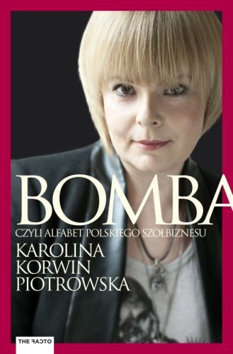 Polecamy:”Bomba” Karolina Korwin-Piotrowska