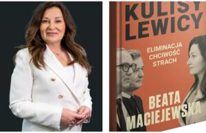 „Kulisy Lewicy. Chciwość, eliminacja, strach”. Spotkanie z Beatą Maciejewską