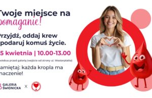 Oddaj krew, pomóż potrzebującym! Wkrótce akcja krwiodawstwa w Galerii Świdnickiej