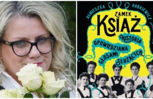 Historie służących Zamku Książ kanwą czwartej książki świdnickiej pisarki Agnieszki Dobkiewicz